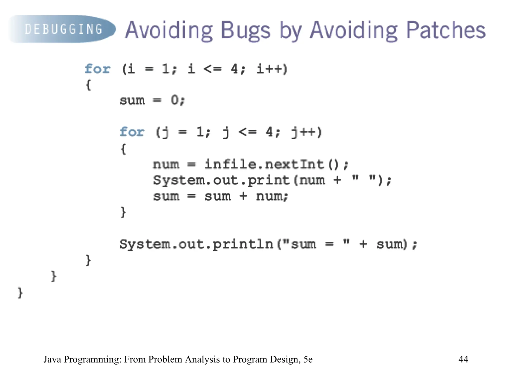 44
Java Programming: From Problem Analysis to Program Design, 5e
 