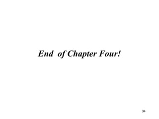 End of Chapter Four!
34
 