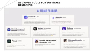 15
AI DRIVEN TOOLS FOR SOFTWARE
DESIGNING
 