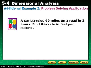 Additional Example 2:  Problem Solving Application A car traveled 60 miles on a road in 2 hours. Find this rate in feet per second. 