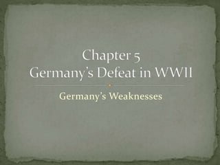 Germany’s Weaknesses
 