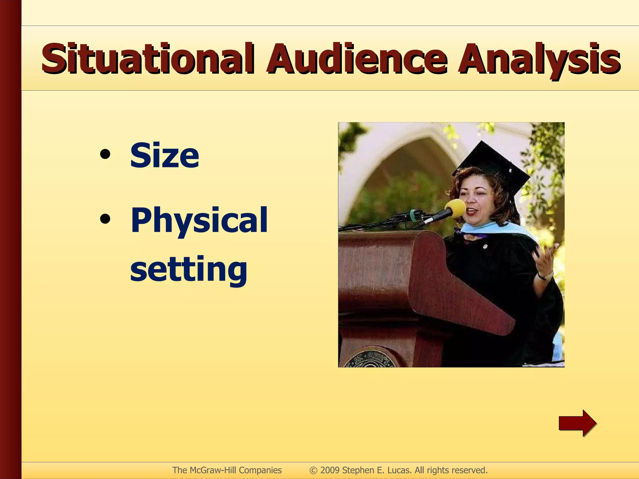 Situational Audience Analysis Size Physical setting 