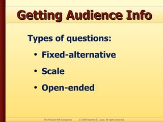 Getting Audience Info Types of questions: Fixed-alternative Scale Open-ended 