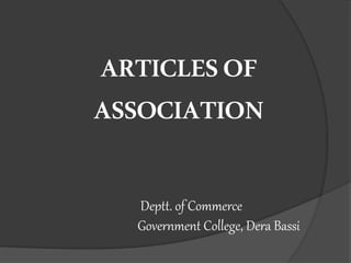 ARTICLESOF
ASSOCIATION
Deptt. of Commerce
Government College, Dera Bassi
 