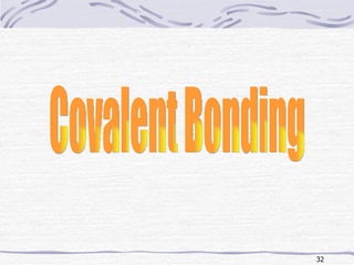 Covalent Bonding 