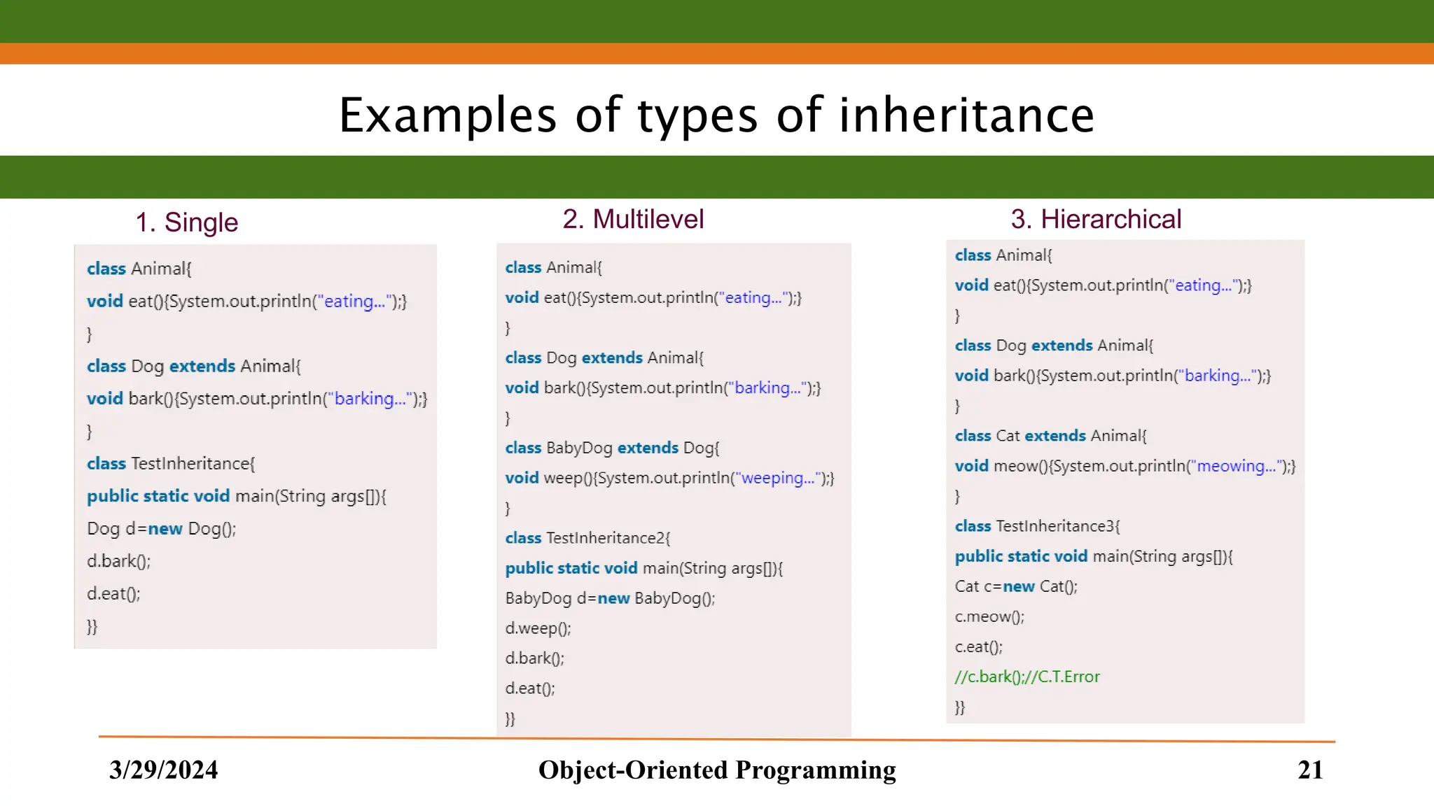 Examples of types of inheritance 3/29/2024 Object-Oriented Programming 21 2. Multilevel 1. Single 3. Hierarchical 