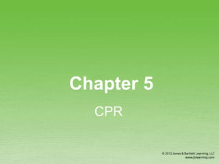 Chapter 5
CPR
 
