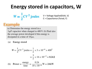 Energy stored in capacitors, W
V = Voltage Applied(Volt, V)
C = Capacitance (Farad, F)
 