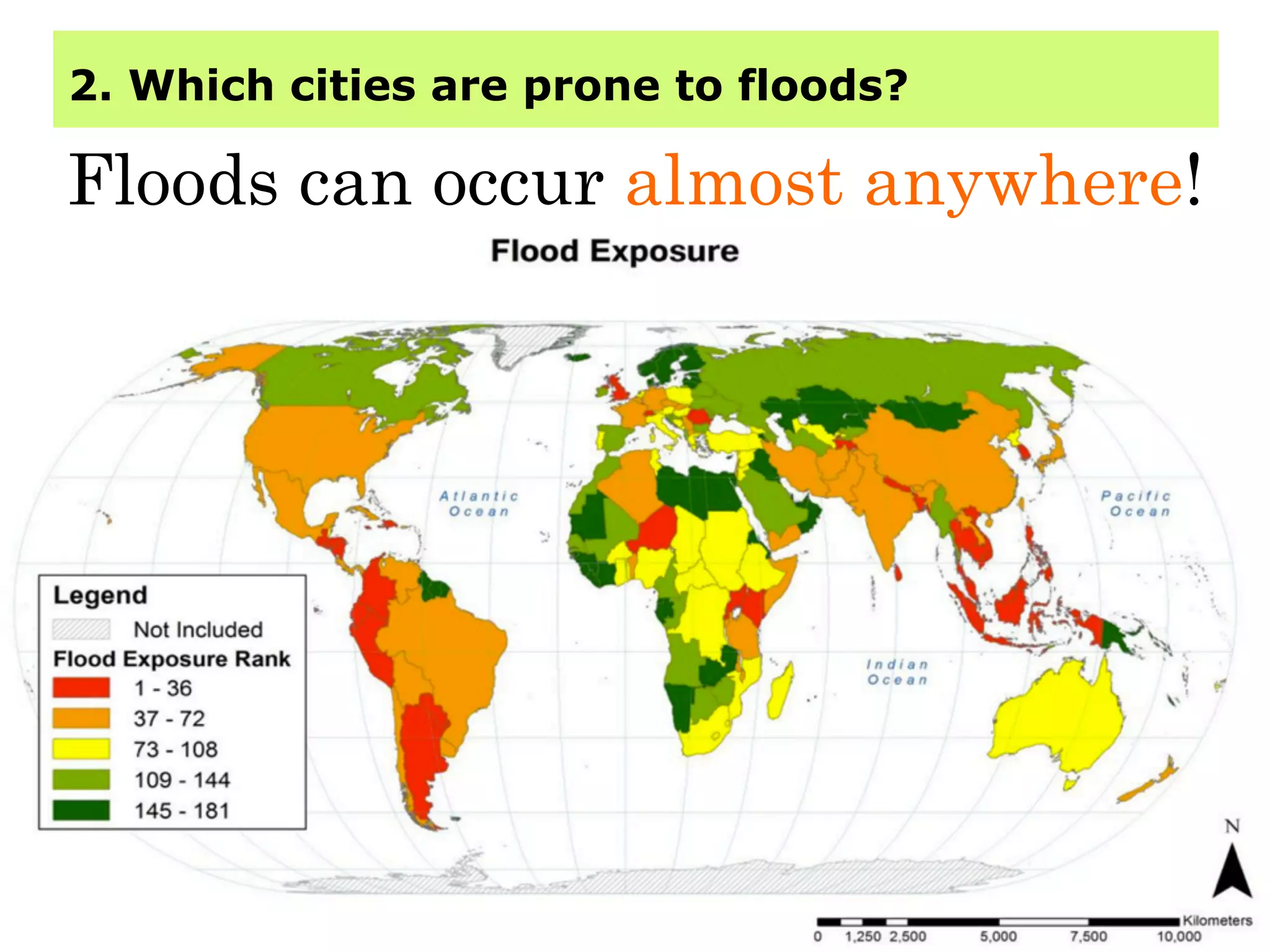 Floods can occur almost anywhere!
2. Which cities are prone to floods?
 