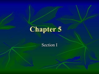 Chapter 5 Section I 