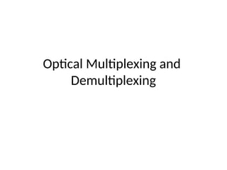 Advanced Optical Multiplexing Techniques for High Capacity Networks | PPT