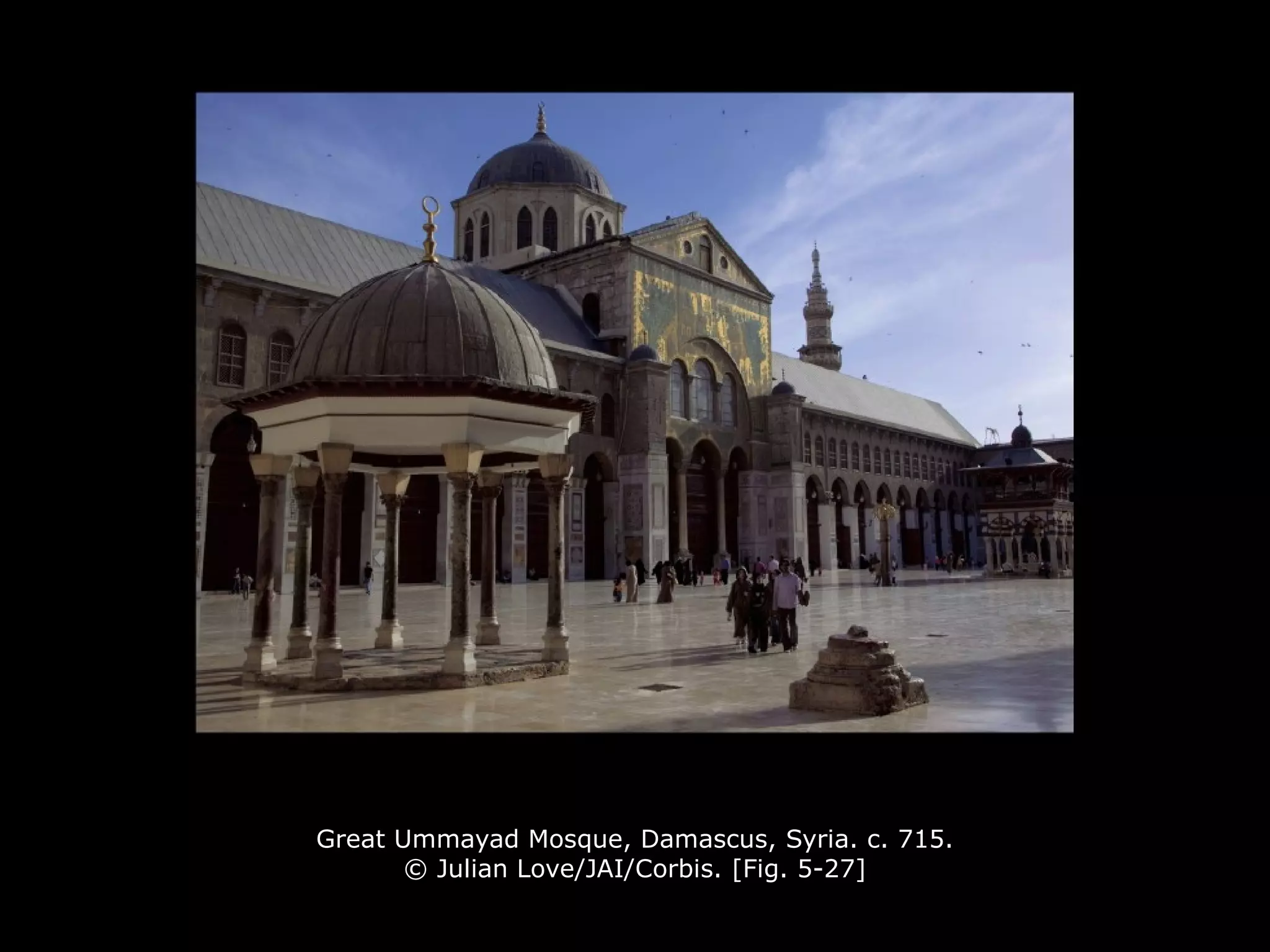 Great Ummayad Mosque, Damascus, Syria. c. 715.
© Julian Love/JAI/Corbis. [Fig. 5-27]
 