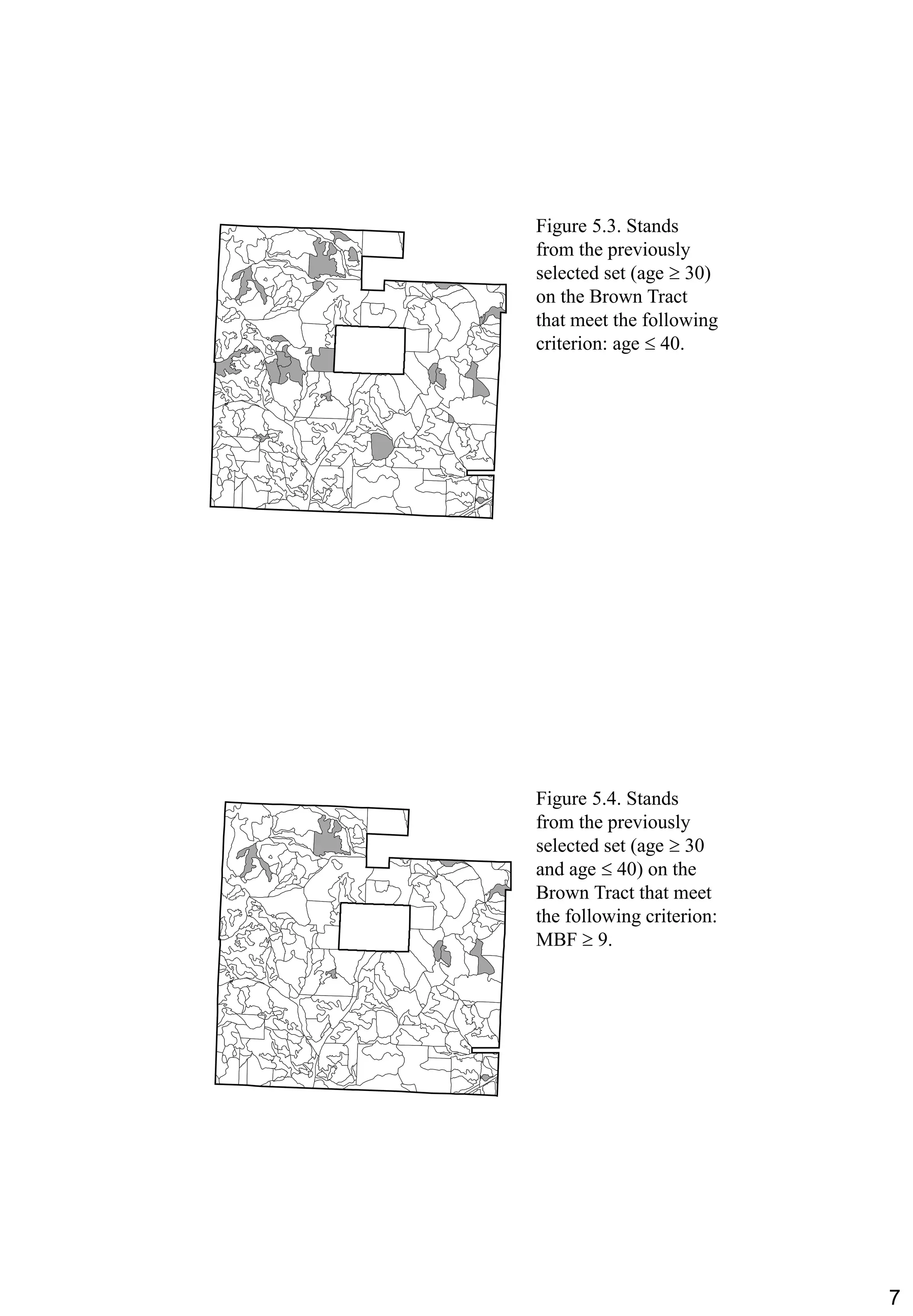 7
Figure 5.3. Stands
from the previously
selected set (age  30)
on the Brown Tract
that meet the following
criterion: age  40.
Figure 5.4. Stands
from the previously
selected set (age  30
and age  40) on the
Brown Tract that meet
the following criterion:
MBF  9.
 