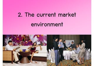 2. The current market
     environment



                        8
 