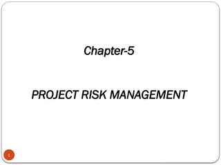 chapter 5 risk management - chapter 5 risk management... Chapter 5-Project Management Risk Management.pptx
