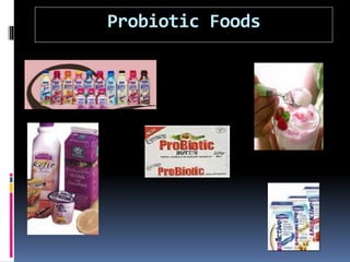 Probiotic Foods
 