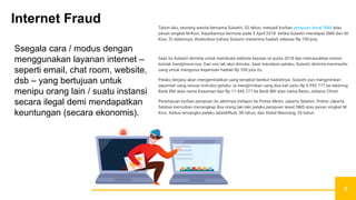 4
Internet Fraud
Ssegala cara / modus dengan
menggunakan layanan internet –
seperti email, chat room, website,
dsb – yang bertujuan untuk
menipu orang lain / suatu instansi
secara ilegal demi mendapatkan
keuntungan (secara ekonomis).
 