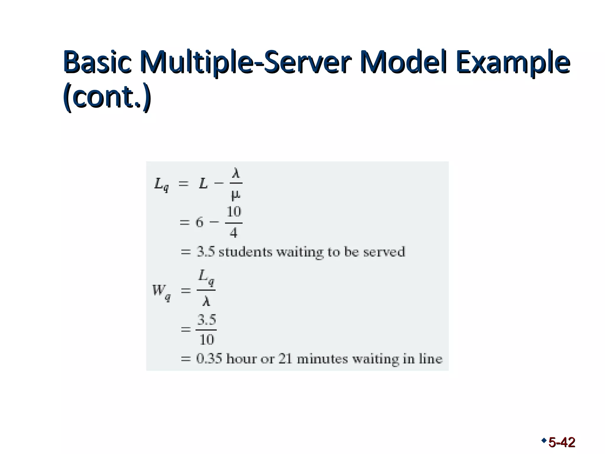 Basic MMuullttiippllee--SSeerrvveerr MMooddeell EExxaammppllee 
((ccoonntt..)) 
5-42 
 