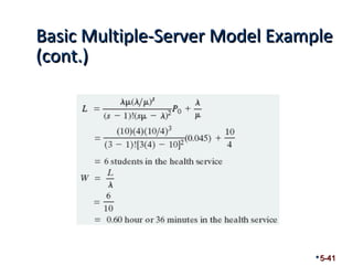 Basic MMuullttiippllee--SSeerrvveerr MMooddeell EExxaammppllee 
((ccoonntt..)) 
5-41 
 
