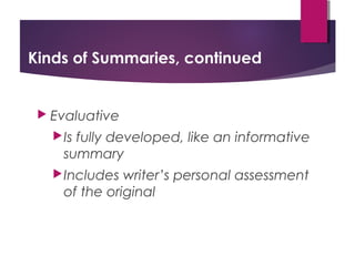 Kinds of Summaries, continued
 Evaluative
Is fully developed, like an informative
summary
Includes writer’s personal assessment
of the original
Copyright © 2017, 2014, 2011 by Pearson Education, Inc.
All rights reserved.
 