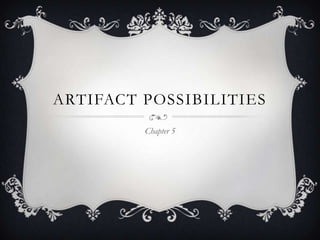 Artifact Possibilities Chapter 5 