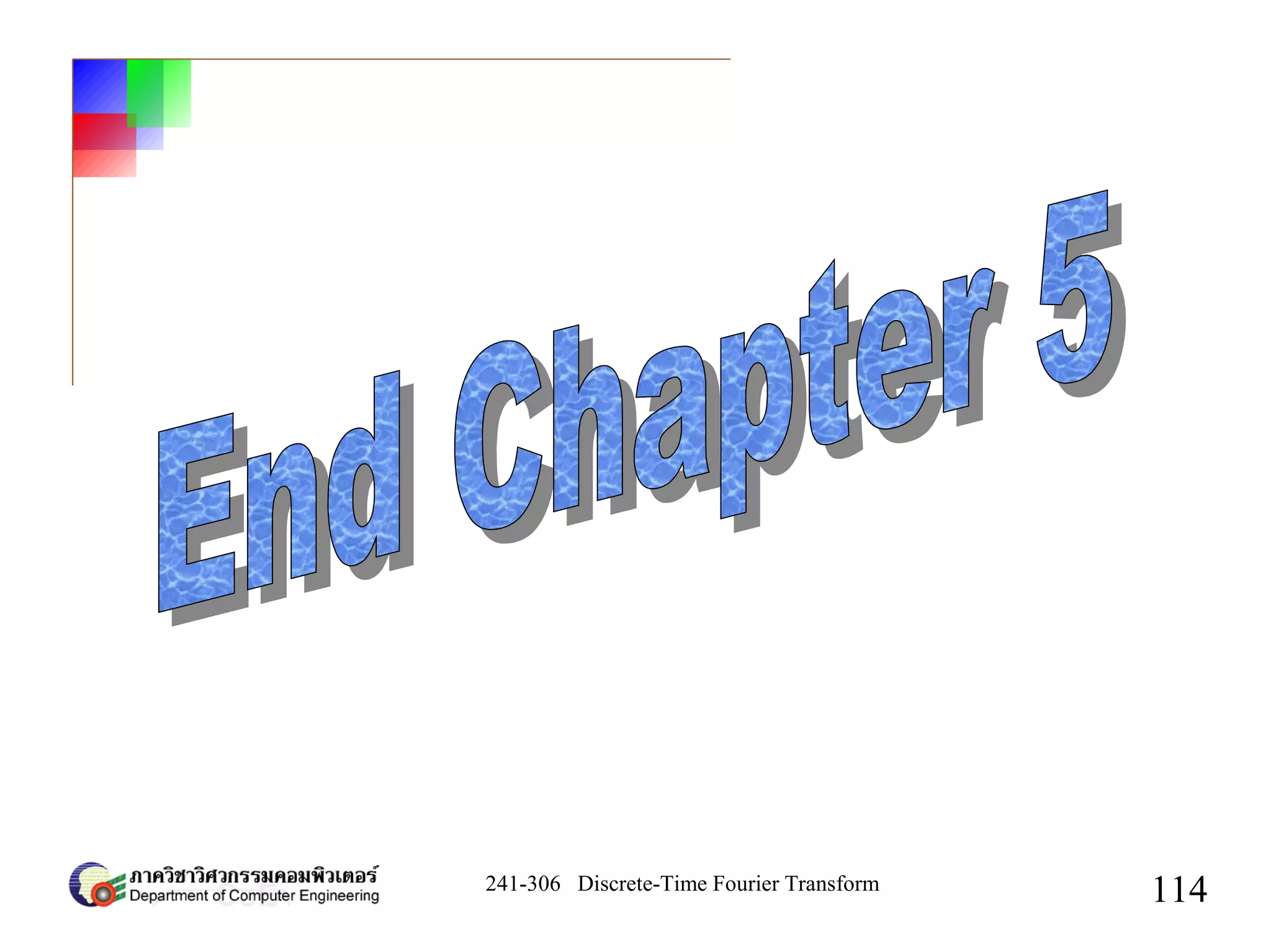 241-306 Discrete-Time Fourier Transform
114
 