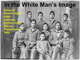 In the White Man’s Image Group of Omaha boys in cadet uniforms, Carlisle Indian School, Pennsylvania, 1880. 