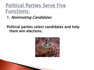 2. Informing and Activating Supporters
• Political parties inform and inspire voters as they
campaign for candidates, take...