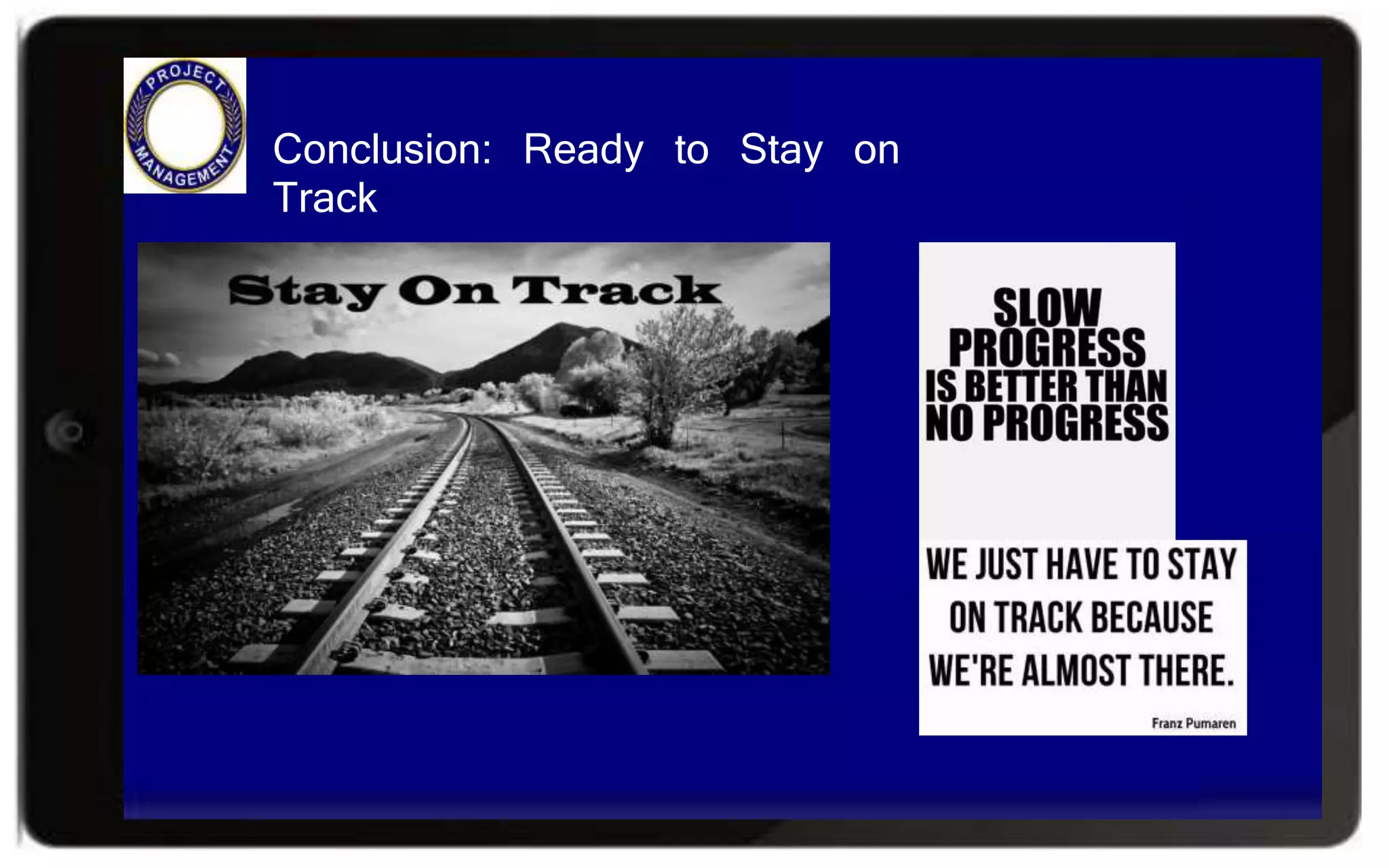 Conclusion: Ready to Stay on
Track
 