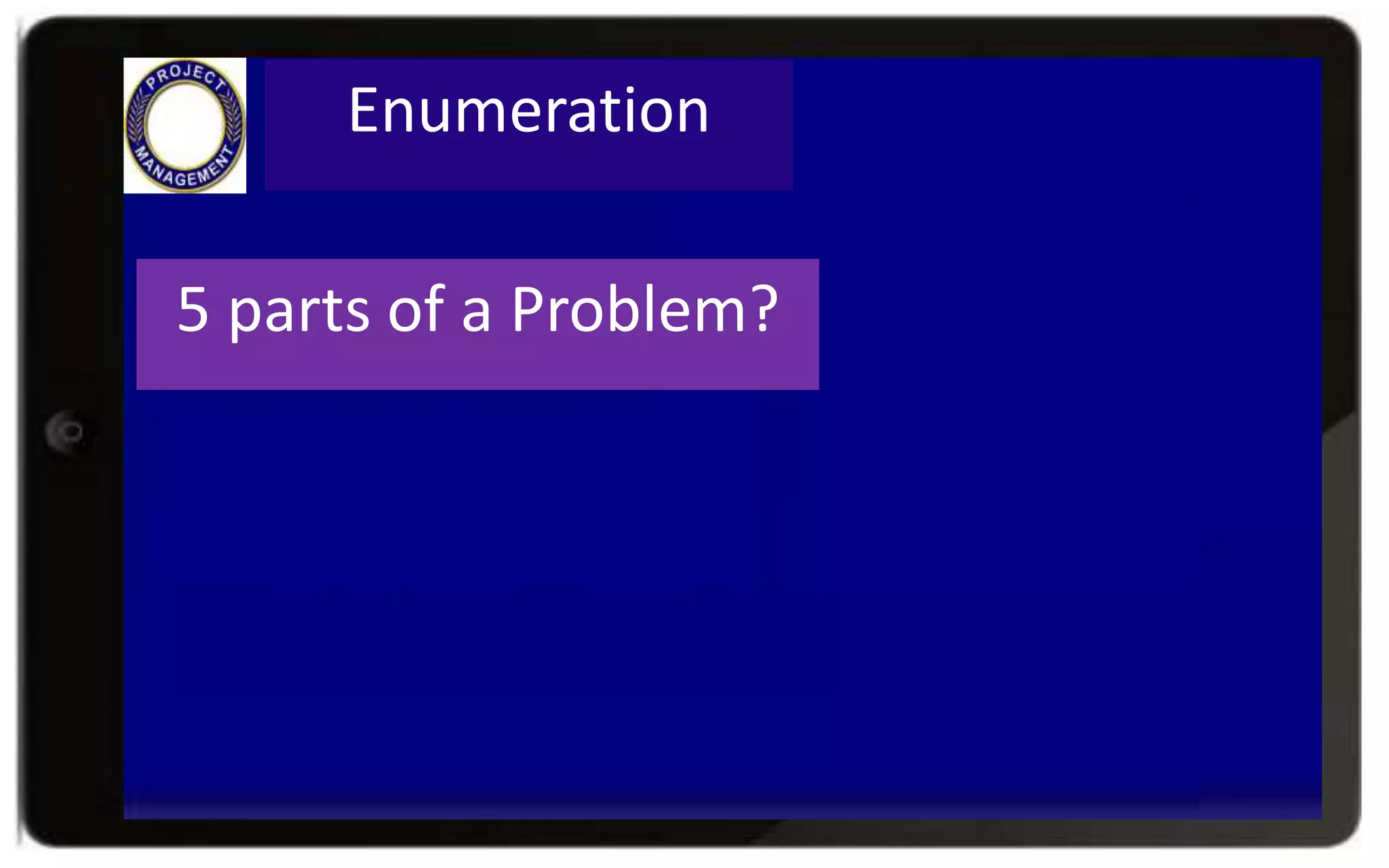 5 parts of a Problem?
Enumeration
 