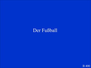 Der Fu ßball B 400 