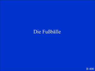 Die Fu ßbälle B 400 
