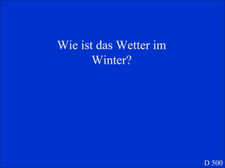 Wie ist das Wetter im Winter? D 500 