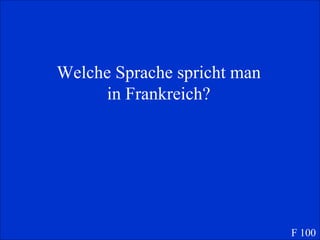 Welche Sprache spricht man in Frankreich? F 100 