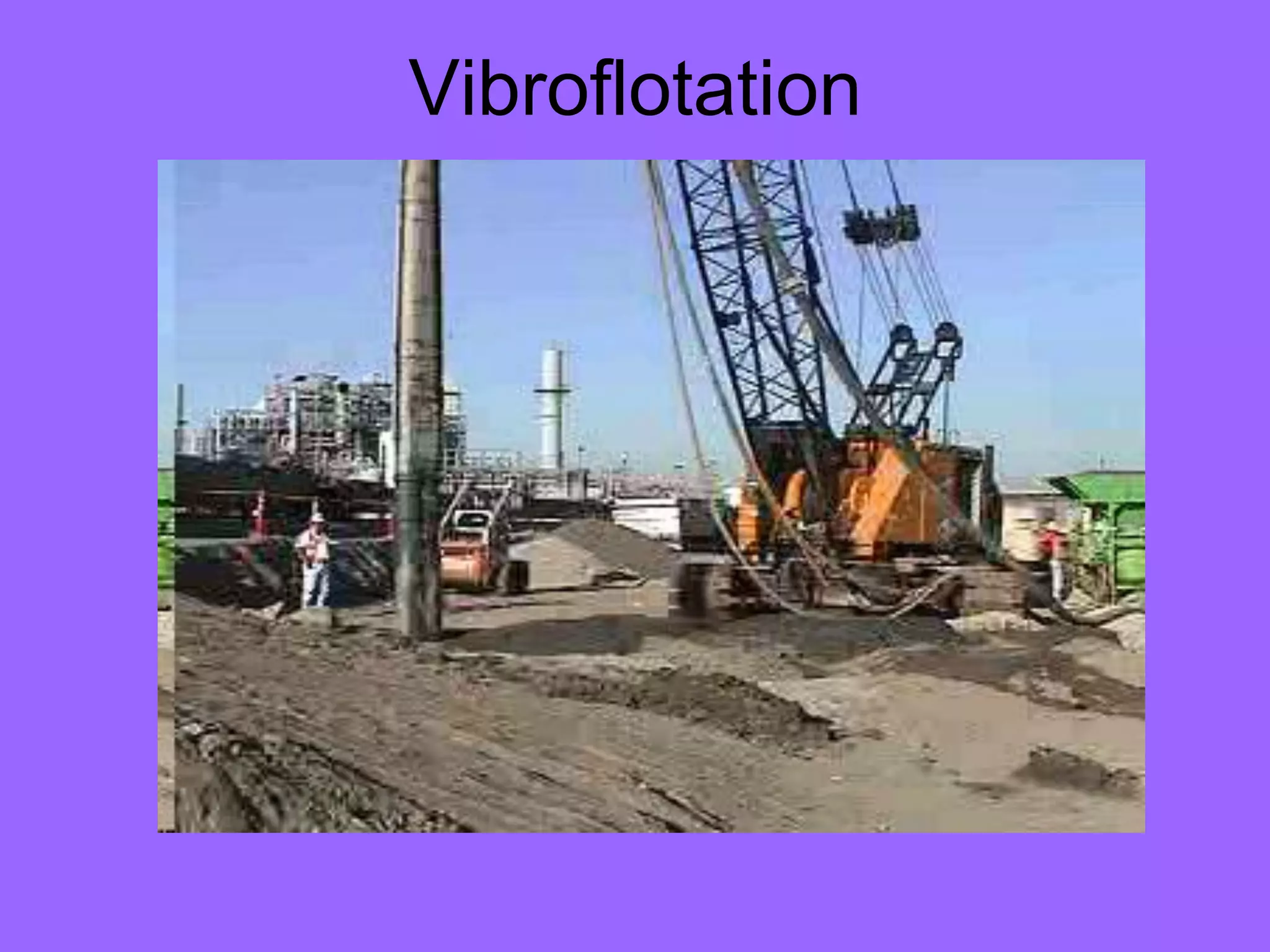 Vibroflotation
 