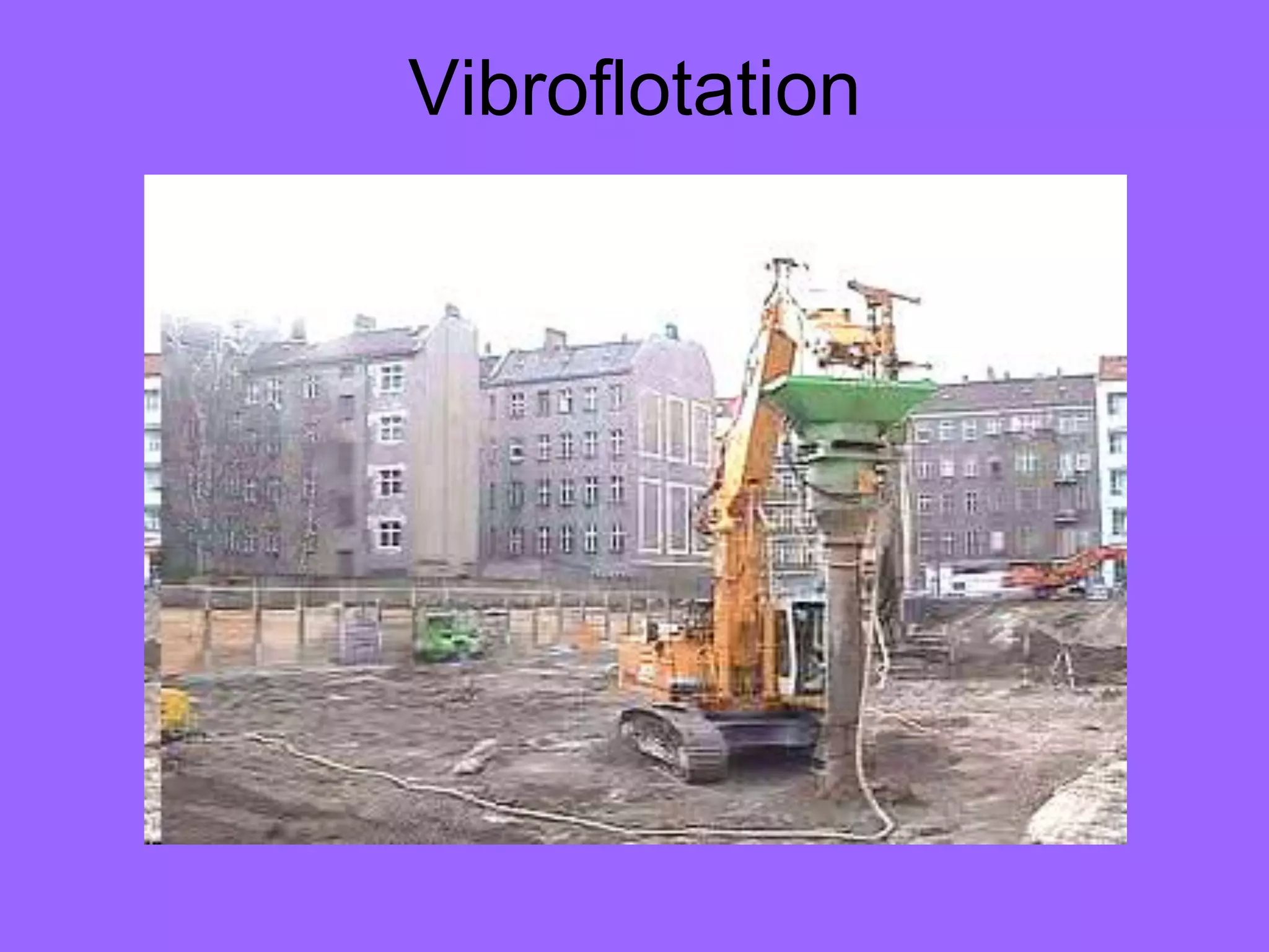 Vibroflotation
 