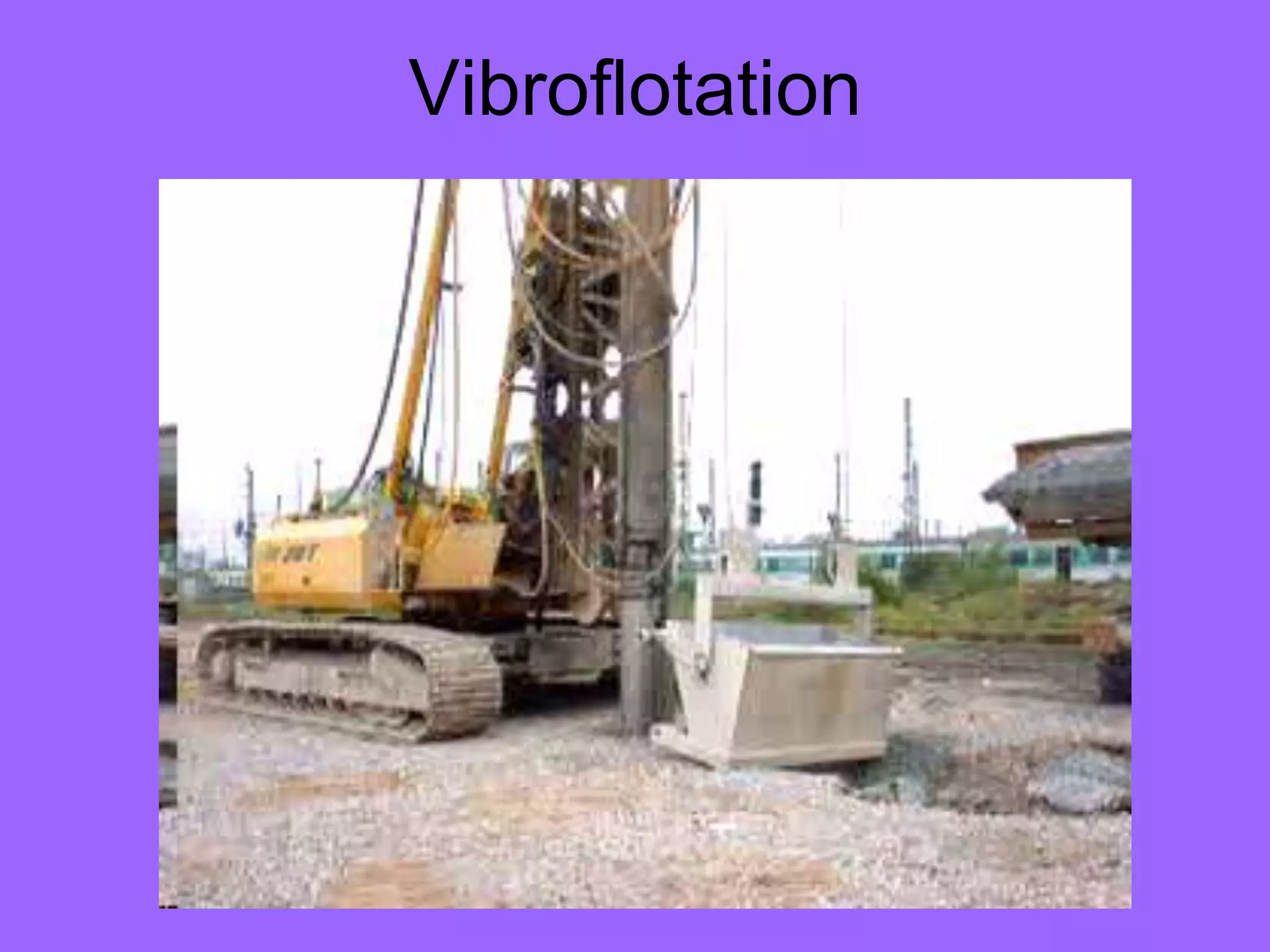 Vibroflotation
 