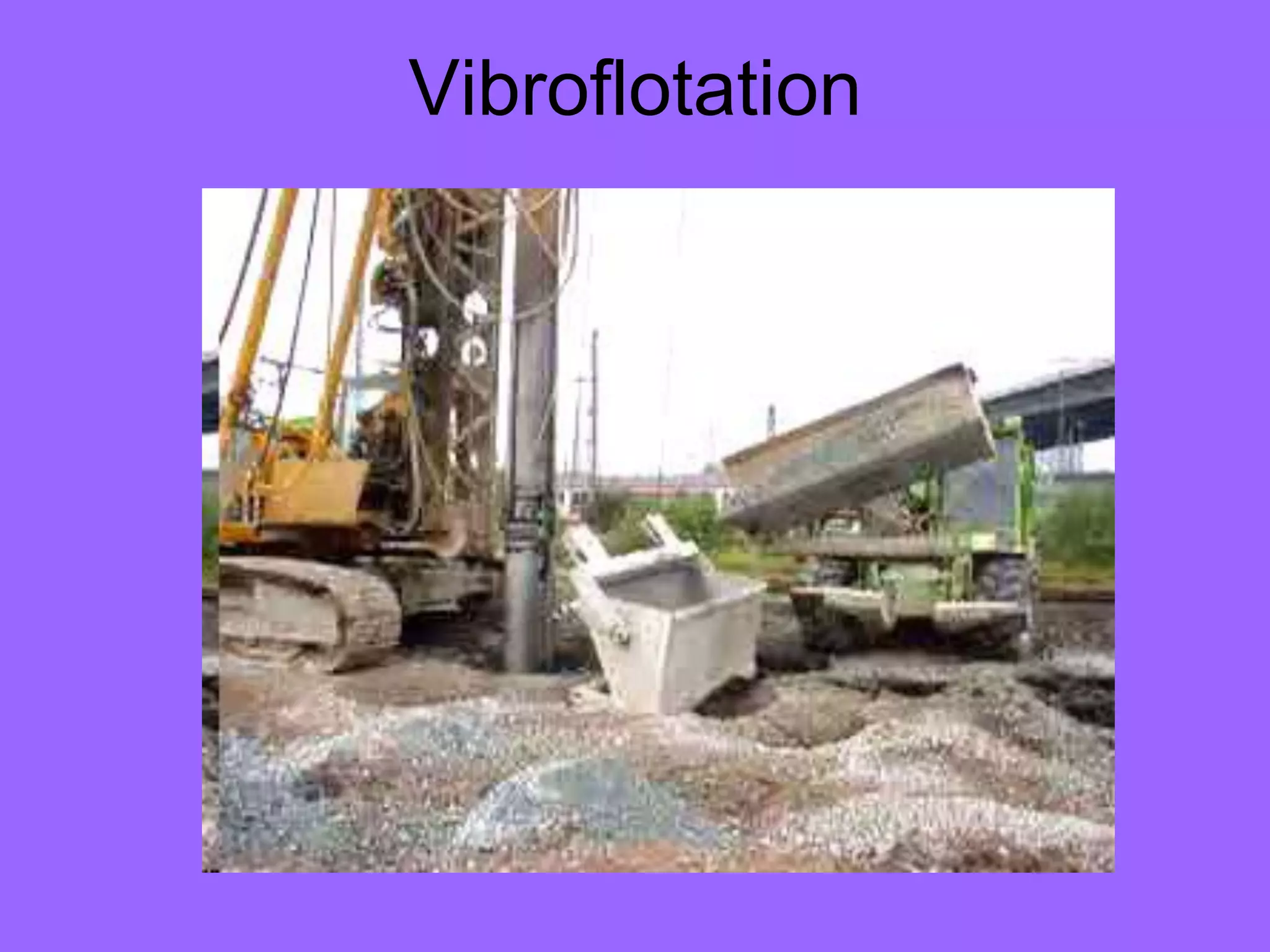 Vibroflotation
 