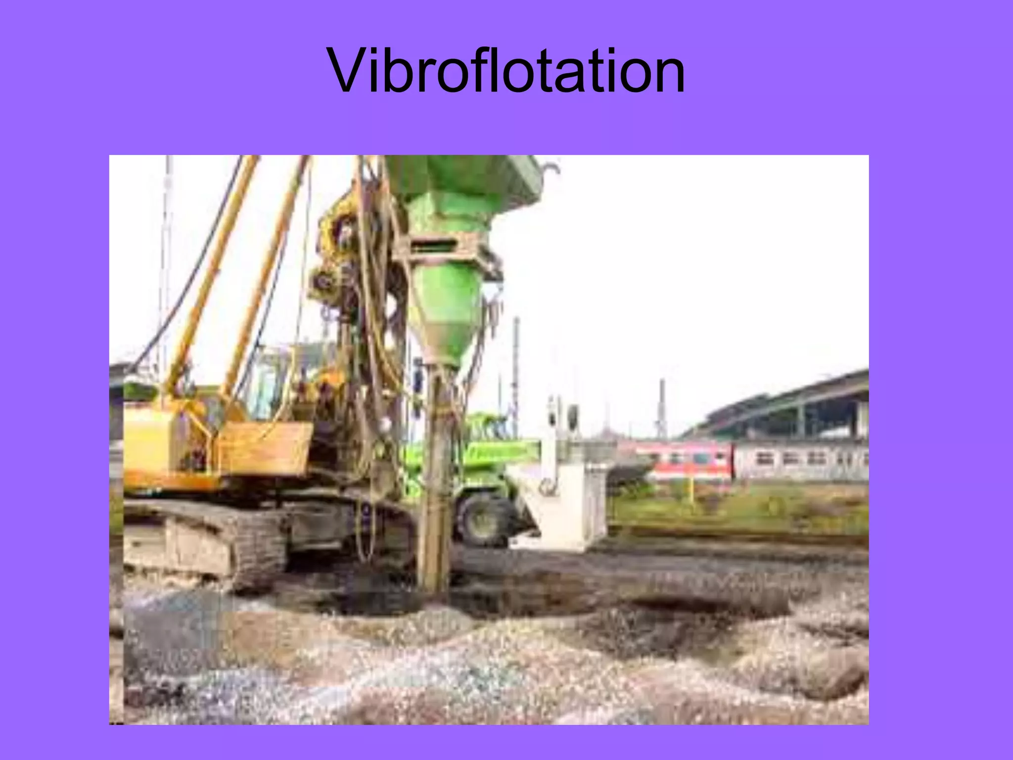 Vibroflotation
 