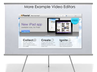 More Example Video Editors
 