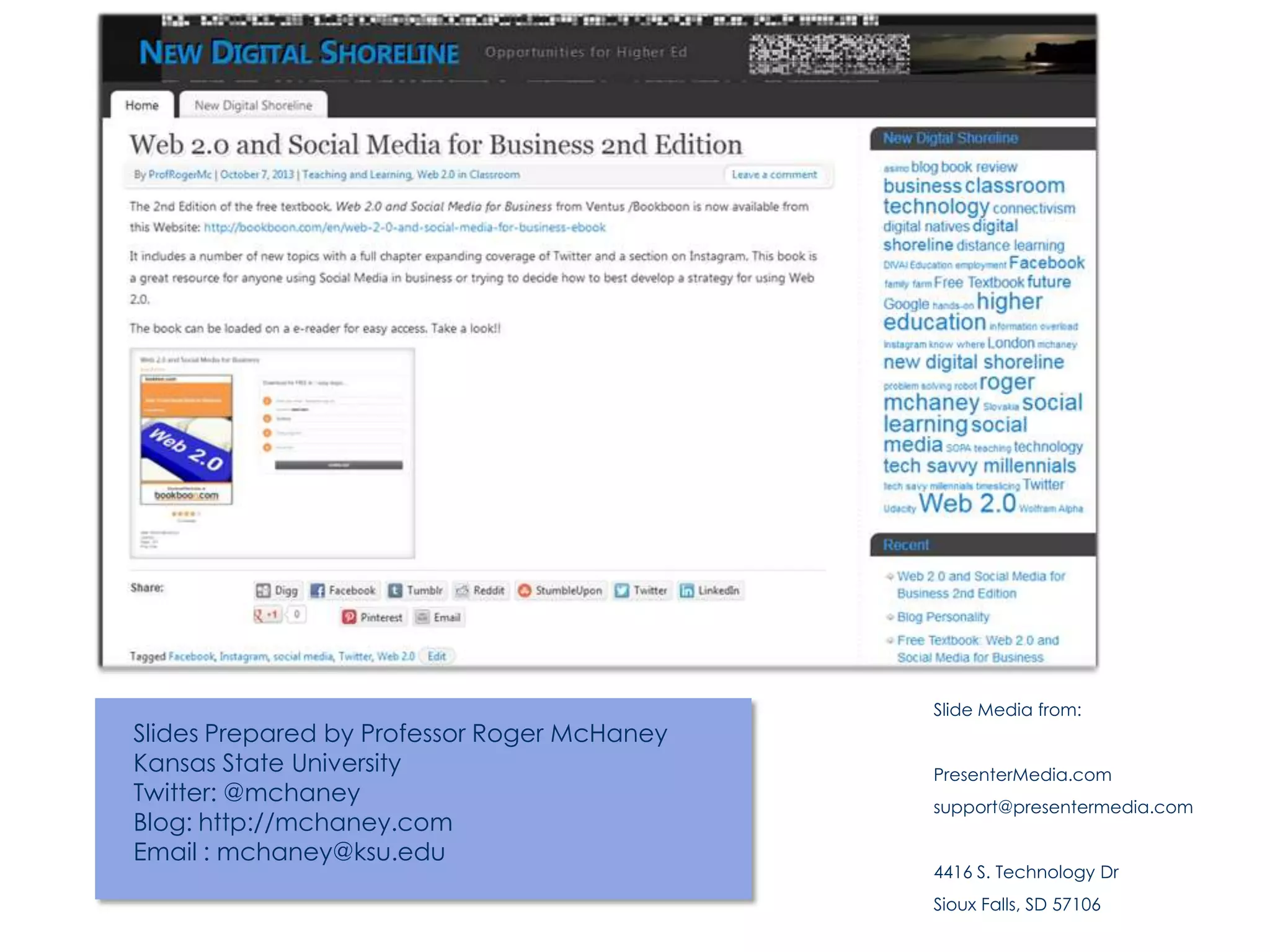 Slide Media from:
PresenterMedia.com
support@presentermedia.com
4416 S. Technology Dr
Sioux Falls, SD 57106
Slides Prepared by Professor Roger McHaney
Kansas State University
Twitter: @mchaney
Blog: http://mchaney.com
Email : mchaney@ksu.edu
 