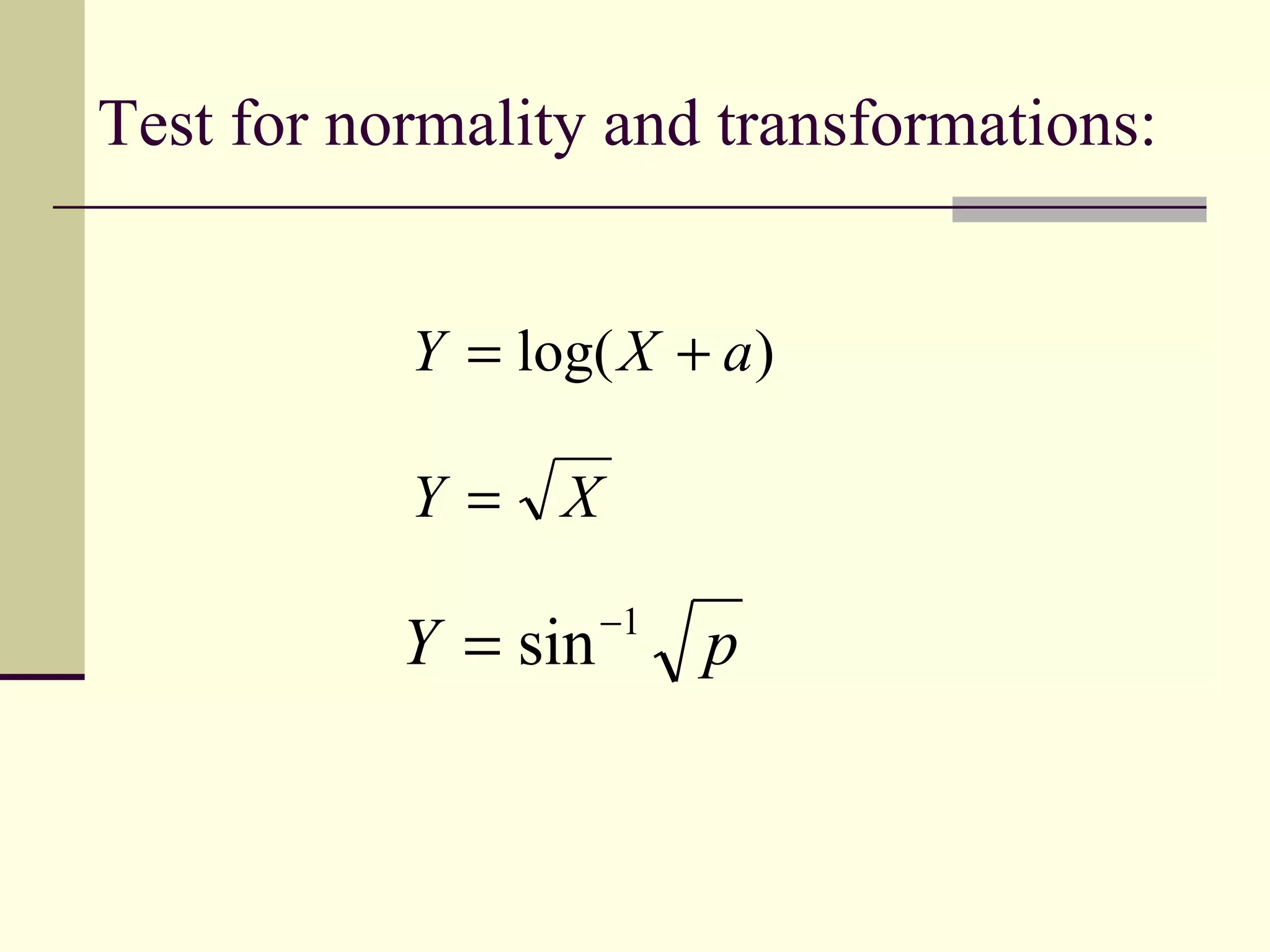 Test for normality and transformations:  