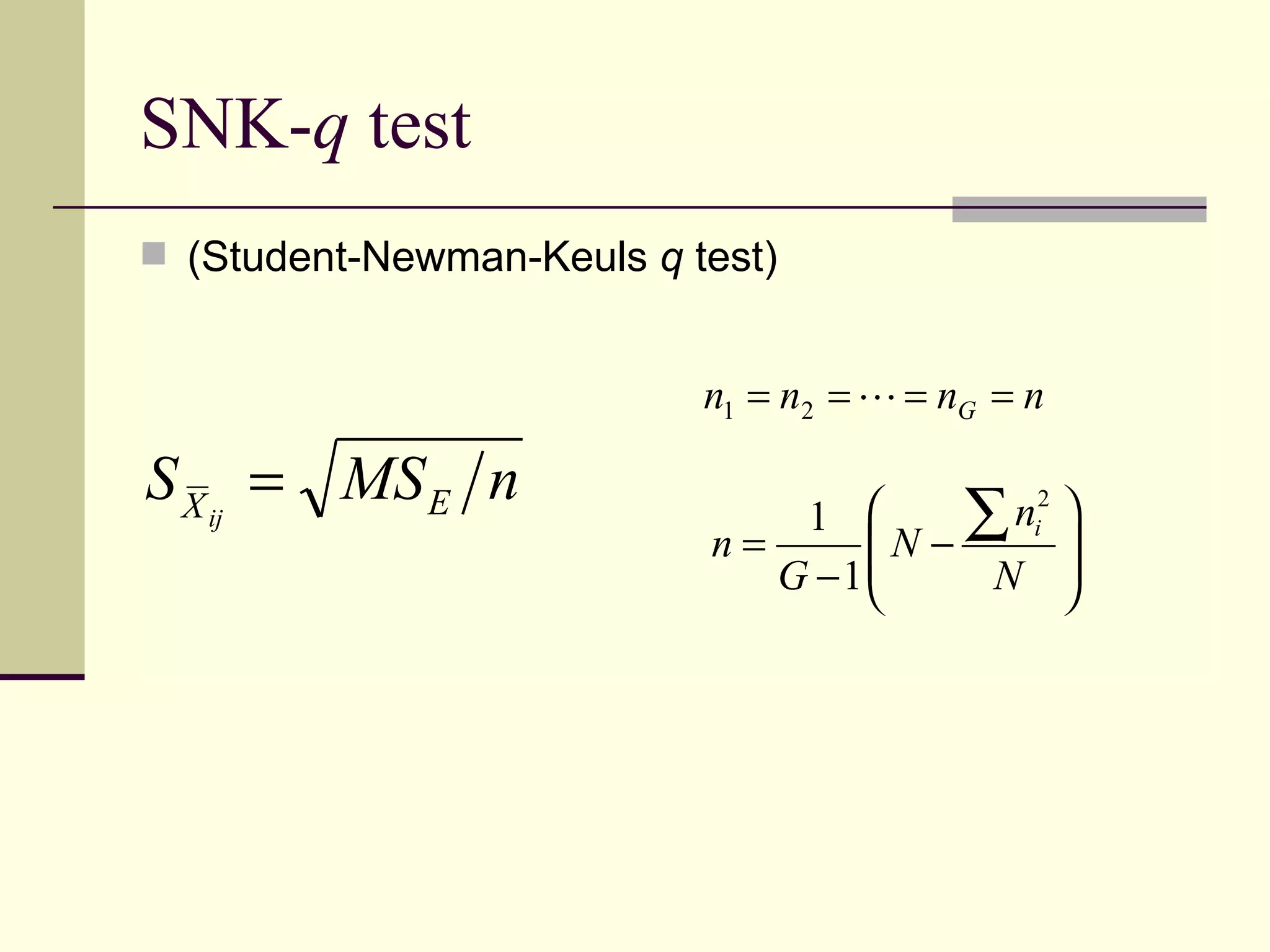 SNK- q  test (Student-Newman-Keuls  q  test) 