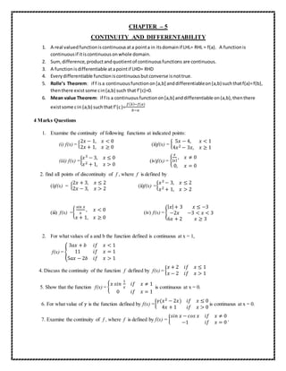 CHAPTER – 5
CONTINUITY AND DIFFERENTABILITY
1. A real valuedfunctioniscontinuousata pointa in itsdomainif LHL= RHL = f(a)....
