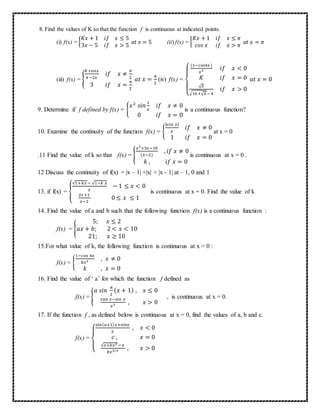8. Find the values of K so that the function f is continuous at indicated points.
(i) f(x) = {
𝐾𝑥 + 1 𝑖𝑓 𝑥 ≤ 5
3𝑥 − 5 𝑖𝑓 𝑥...