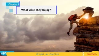 What were They Doing?
Chapter 5
 