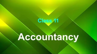 Class 11
Accountancy
 
