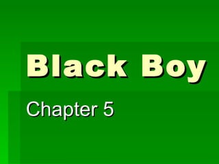 Black Boy Chapter 5 