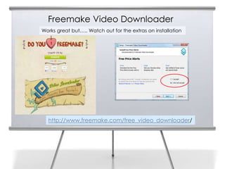 Freemake Video Downloader
13
Works great but….. Watch out for the extras on installation
http://www.freemake.com/free_video_downloader/
 