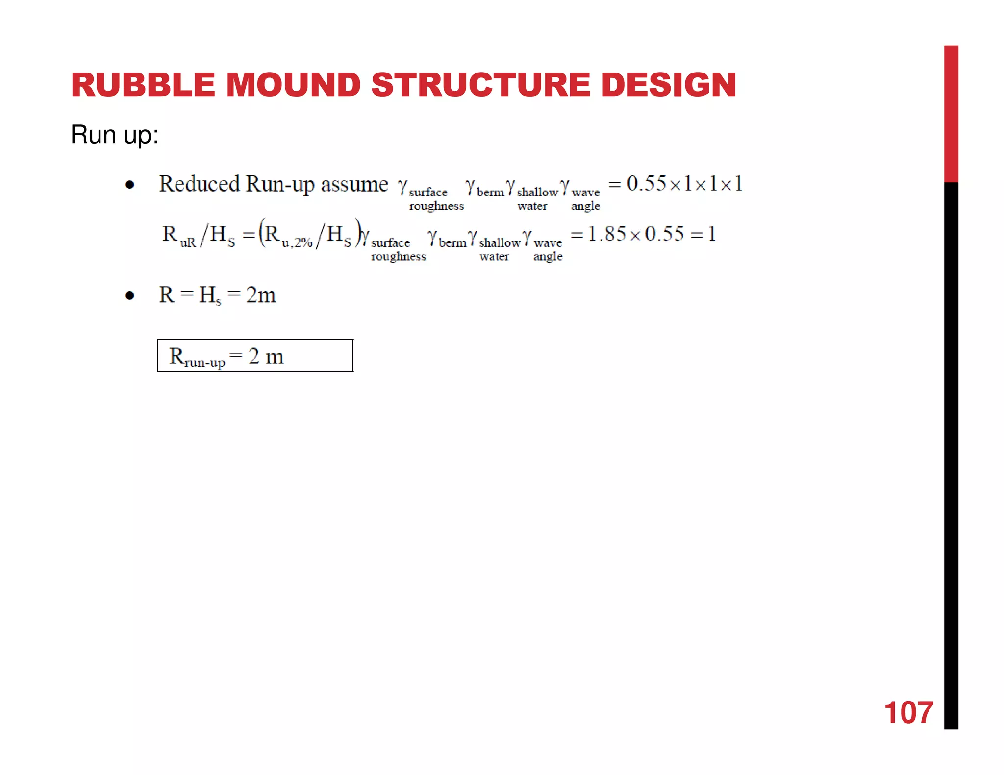 RUBBLE MOUND STRUCTURE DESIGN
107
Run up:
 